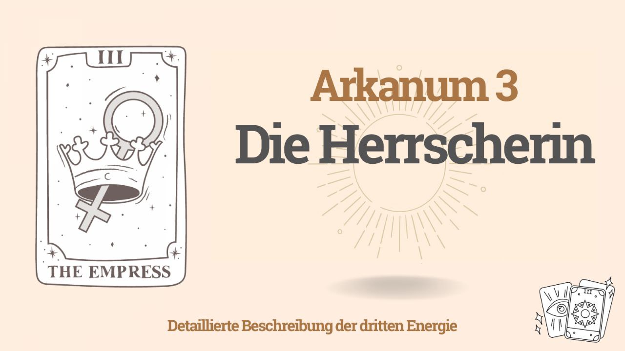 Dritte Arkane in der Matrix des Schicksals – Die Herrscherin (Energie 3) 1 Dritte Arkane in der Matrix des Schicksals – Die Herrscherin (Energie 3)