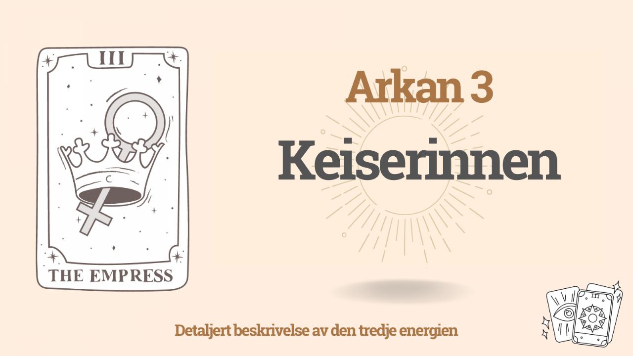 Tredje Arkan i Skjebnematrisen – Keiserinnen ( 3 energi) 1 Tredje Arkan i Skjebnematrisen – Keiserinnen ( 3 energi)