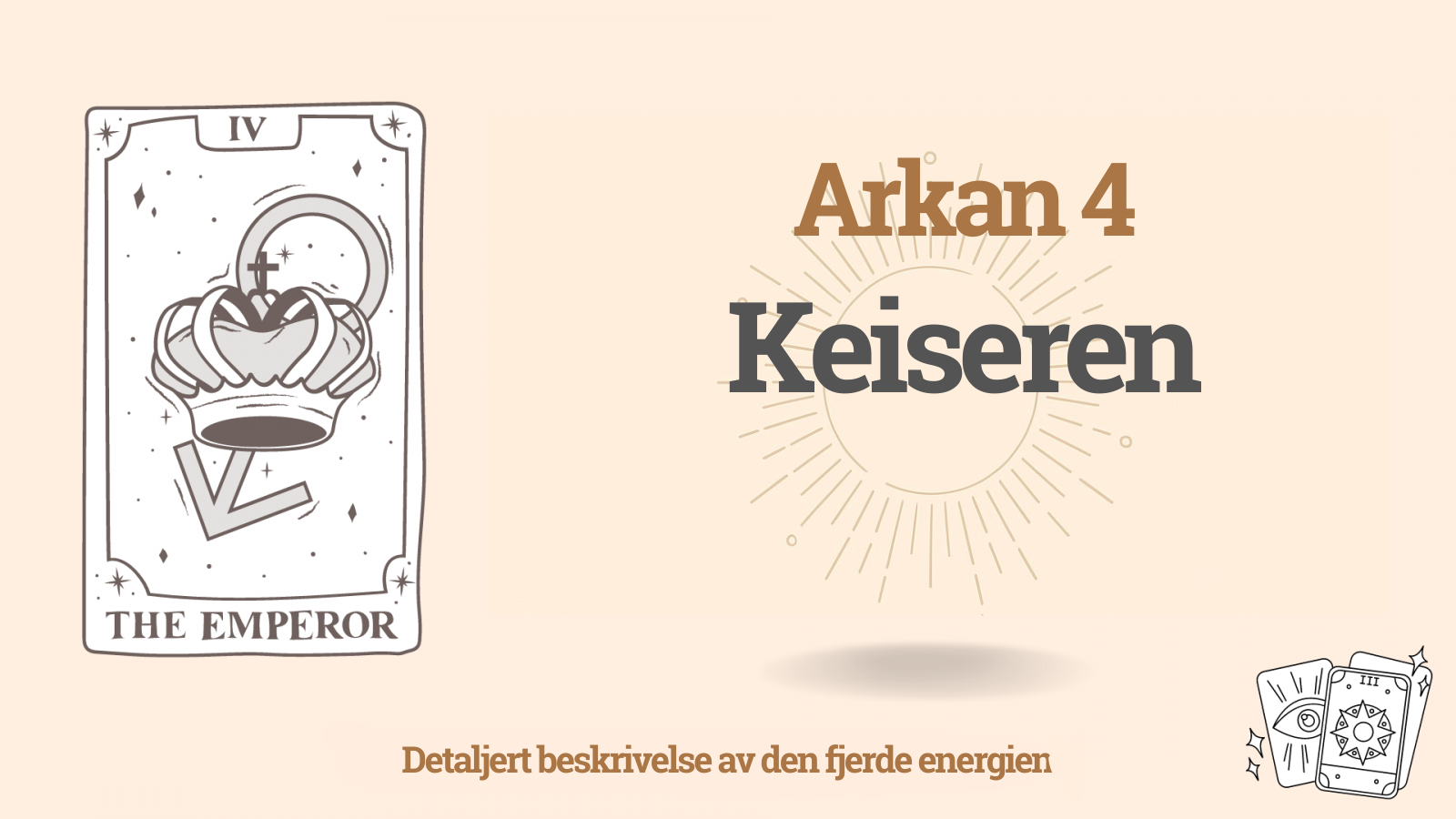 Den fjerde Arkanen (4) i Skjebnematrisen: Keiseren