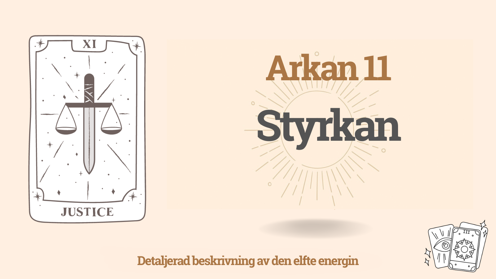 Den elfte Arkan i Ödets matris: Styrka (11 energi) 1 Den elfte Arkan i Ödets matris: Styrka