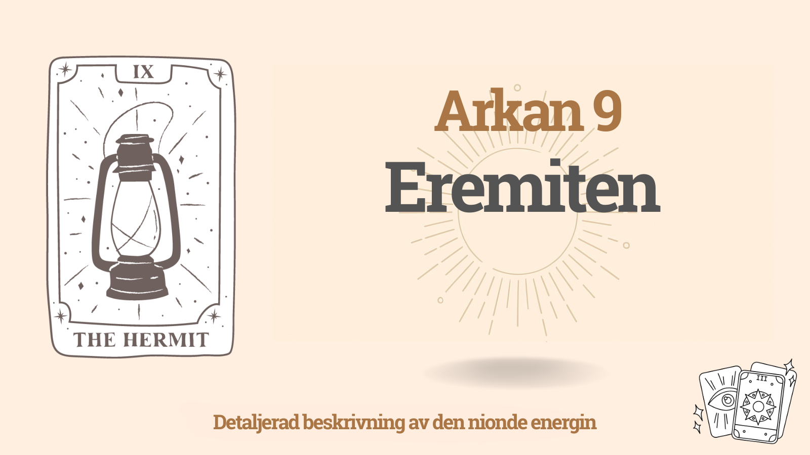 Nionde Arkan i Ödesmatrisen: Eremiten (9 energi)