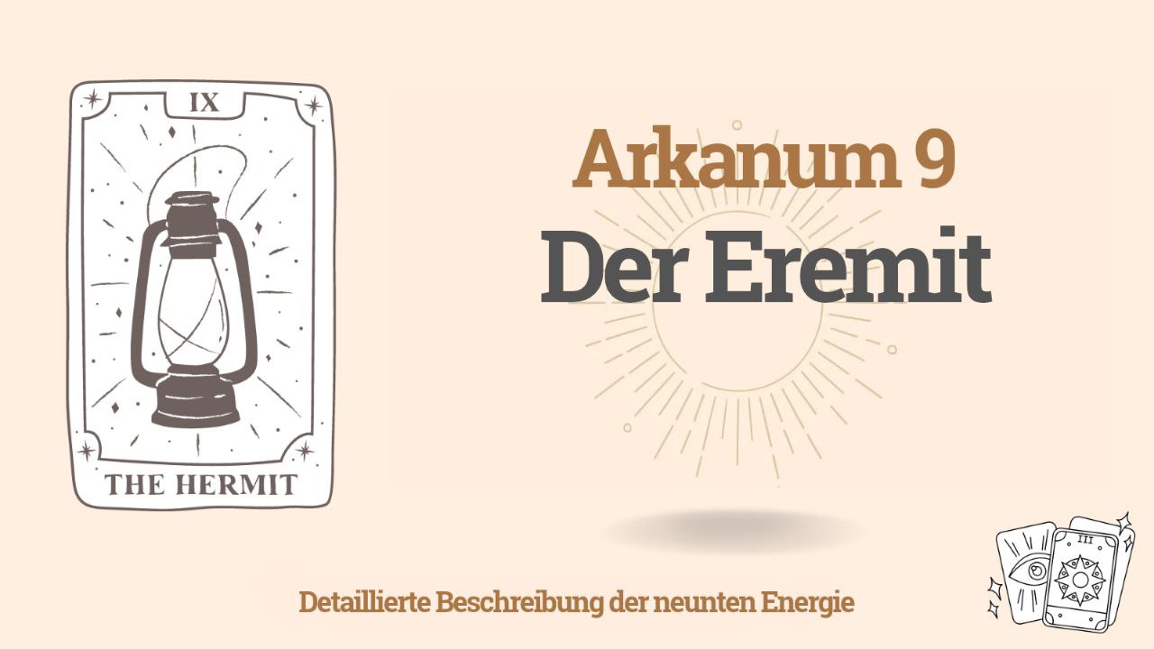 Der neunte Arkana in der Schicksalsmatrix: Der Eremit (9 Energie) 1 Der neunte Arkana in der Schicksalsmatrix