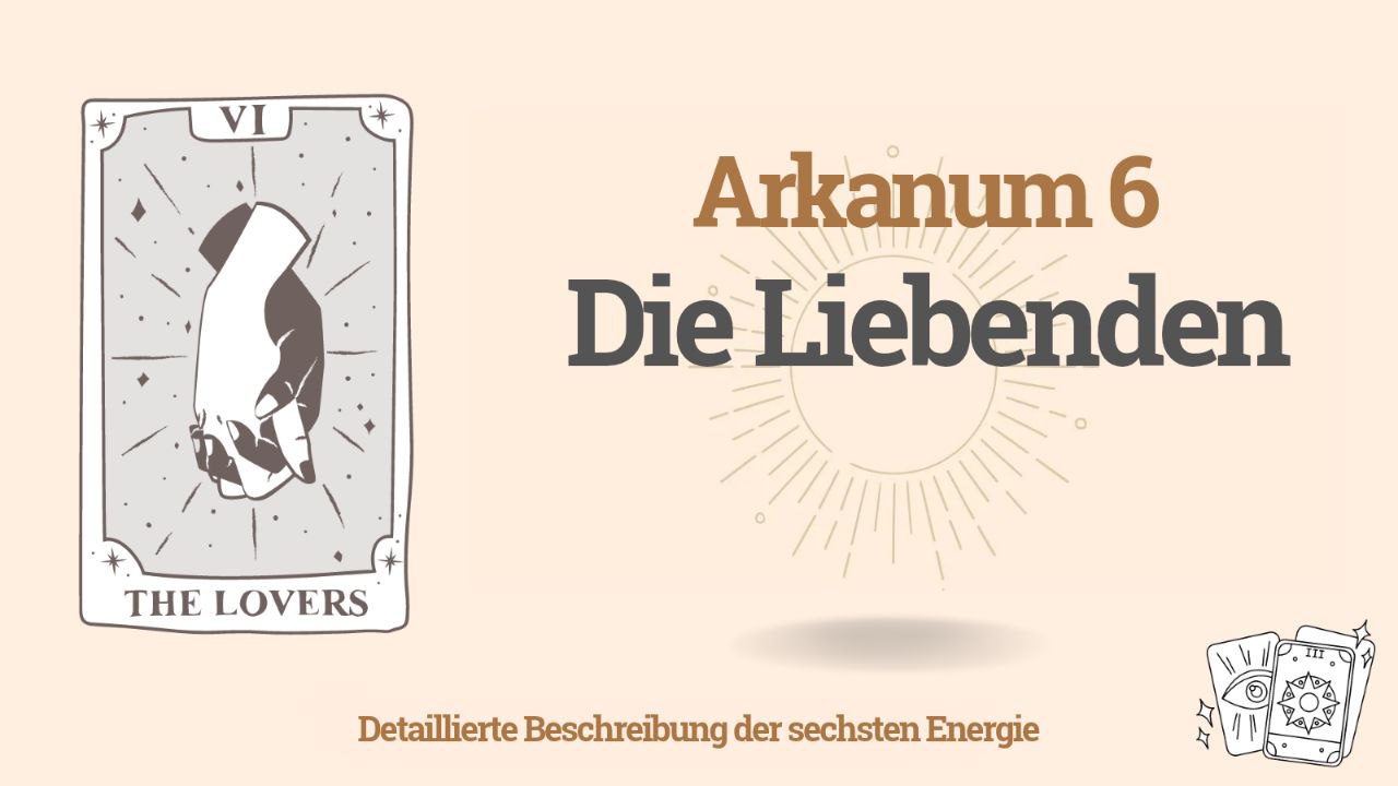 Der sechste Arkana (6) in der Schicksalsmatrix: Die Liebenden 1 Der sechste Arkana (6) in der Schicksalsmatrix: Die Liebenden