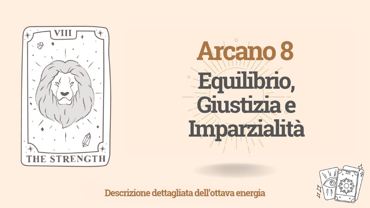 L’Ottavo Arcano nella Matrice del Destino: Equilibrio, Giustizia e Imparzialità