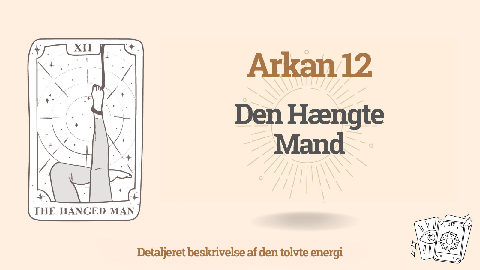 Den tolvte Arkan i Skæbnematricen: Den Hængte: 12 energi