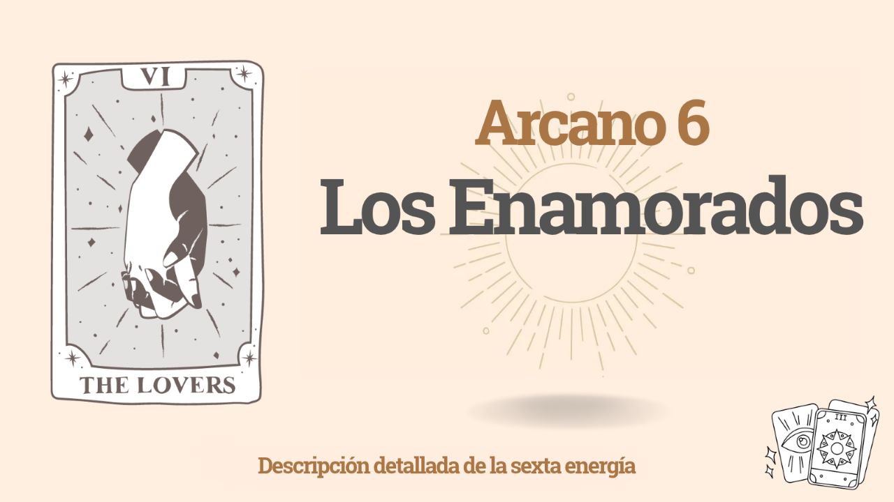 El Sexto Arcano (6) en la Matriz del Destino: Los Enamorados 1 El Sexto Arcano (6) en la Matriz del Destino: Los Enamorados