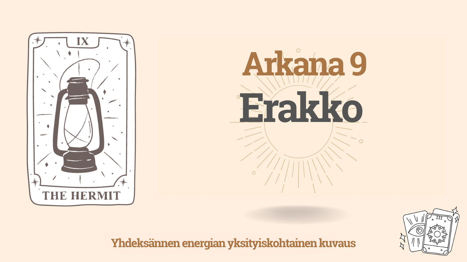Yhdeksäs Arkana kohtalon matriisissa: Erakko (9 energia) 1 Yhdeksäs Arkana kohtalon matriisissa: Erakko (9 energia)