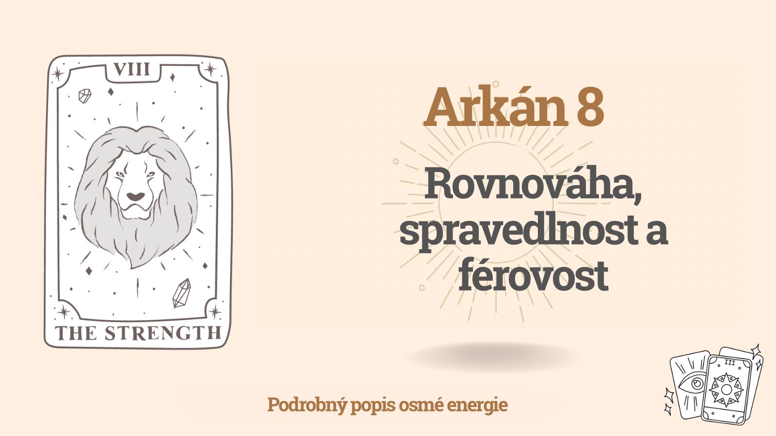 Osmý Arkána (8) v Matici osudu člověka: Rovnováha, právo a spravedlnost