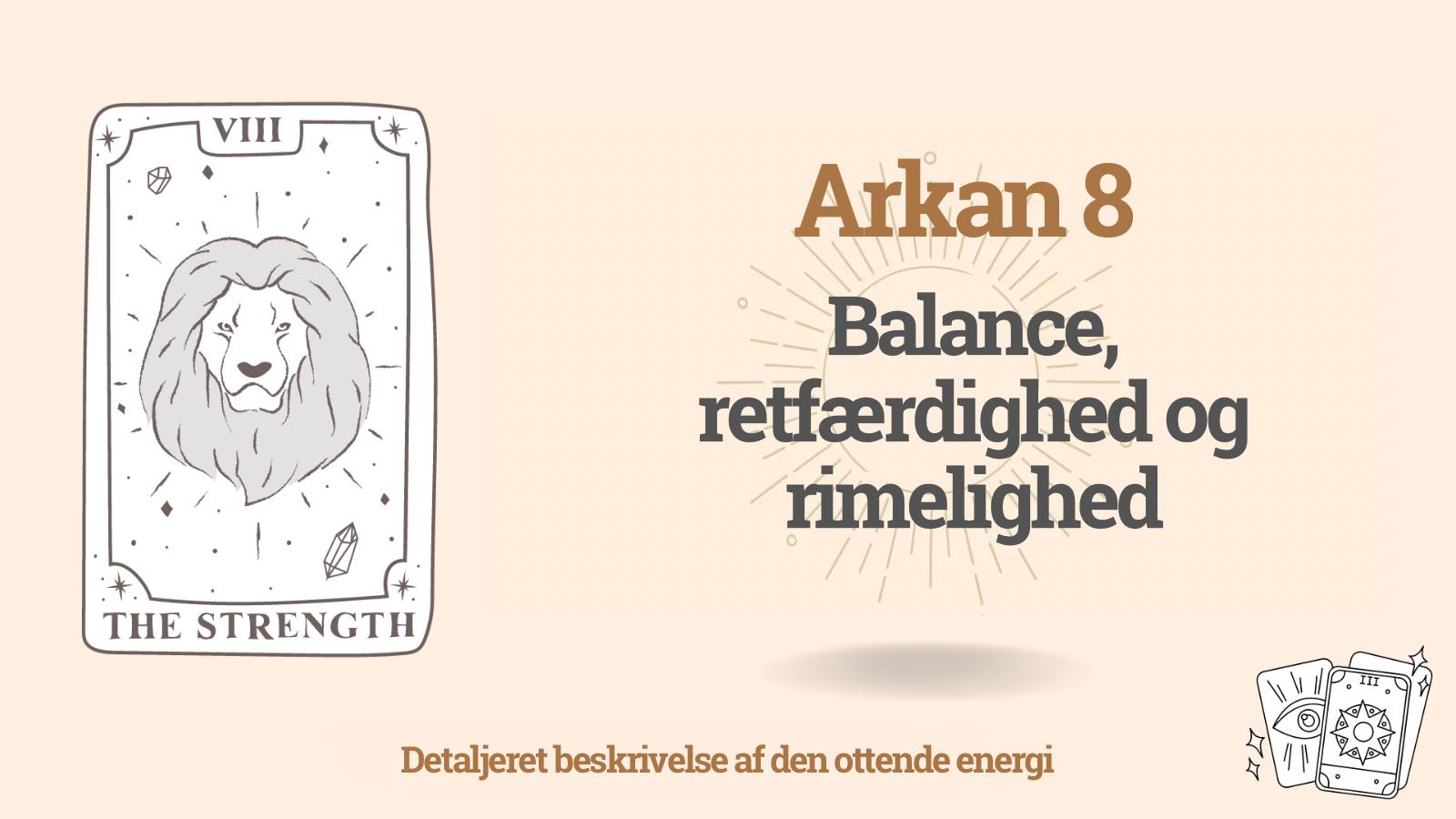 Den ottende Arkan (8) i menneskets Skæbnematrice: Balance, retfærdighed og Retfærdighed