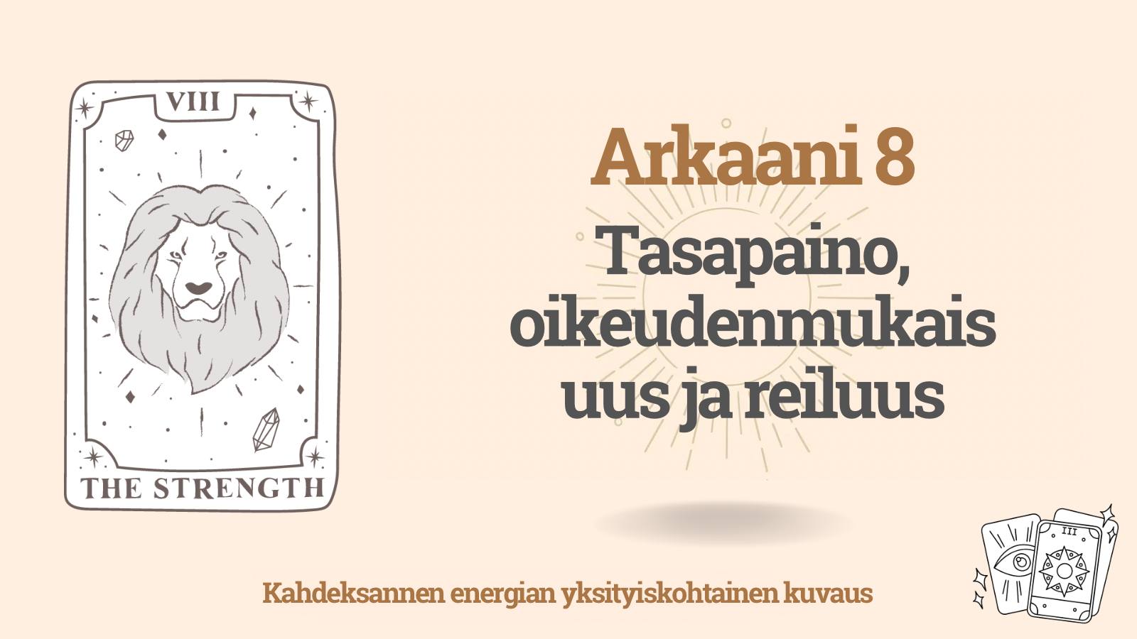 Kahdeksas Arkaani (8) ihmisen Kohtalon matriisissa: Tasapaino, oikeudenmukaisuus ja reiluus