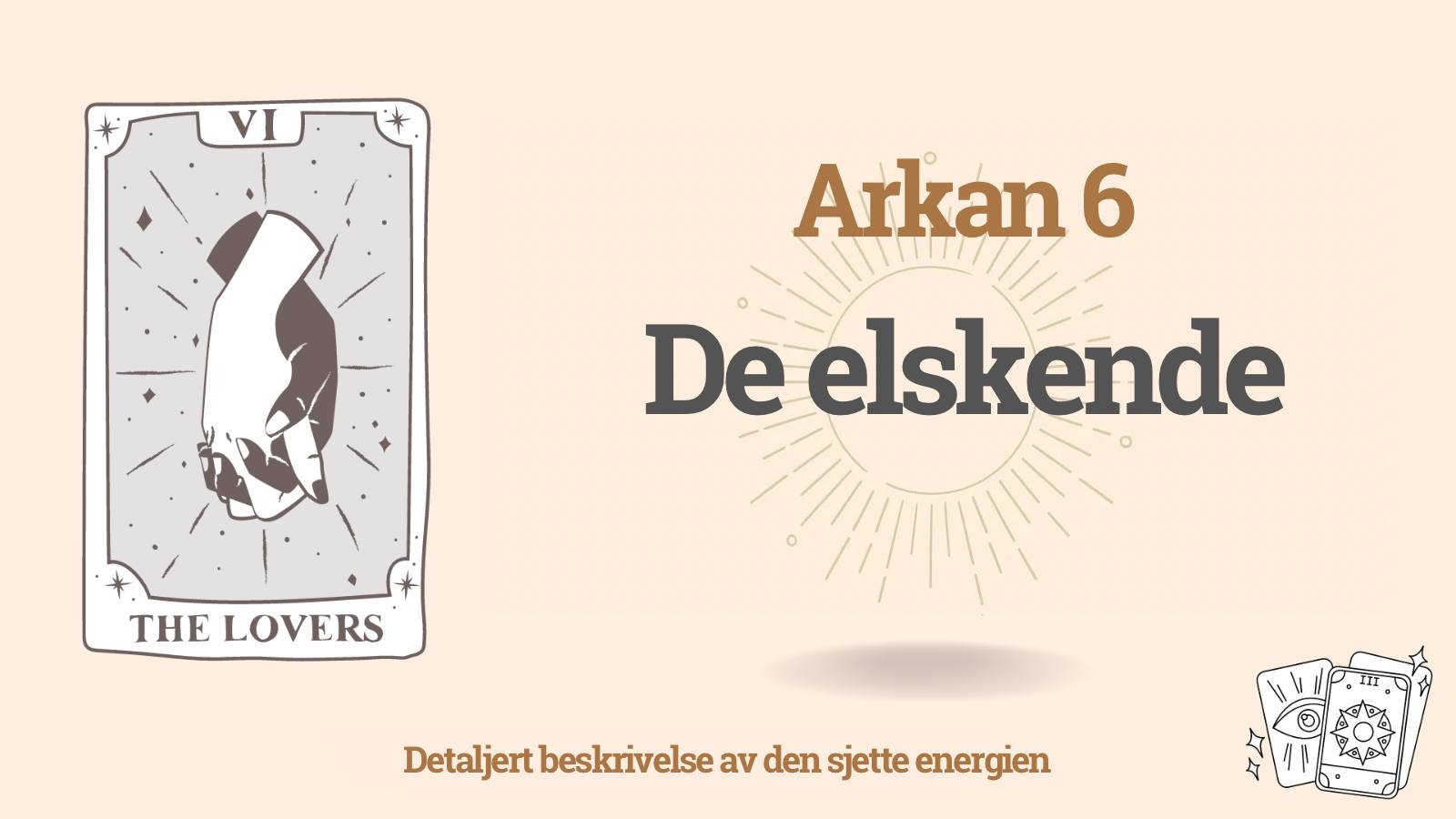 Den sjette Arkan (6) i Skjebnematrisen: De elskende