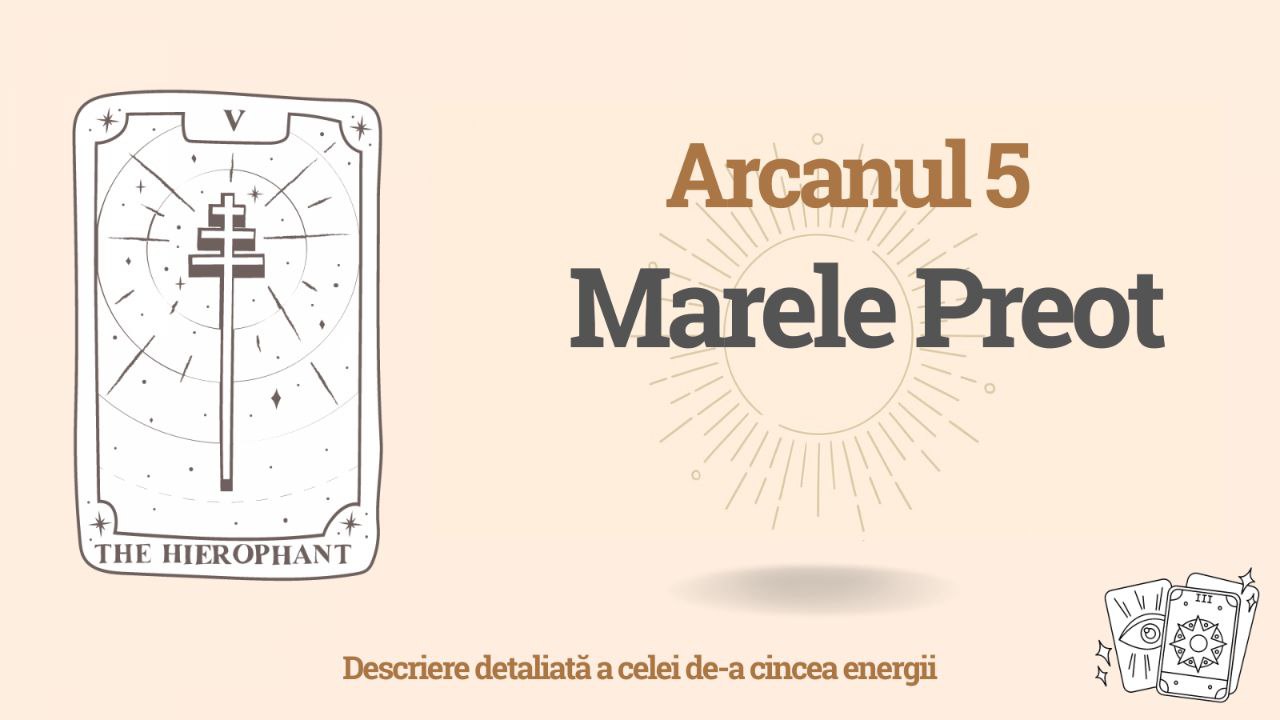 Arcanul al cincilea în Matricea destinului: codul 5 al destinului - energia Marele Preot