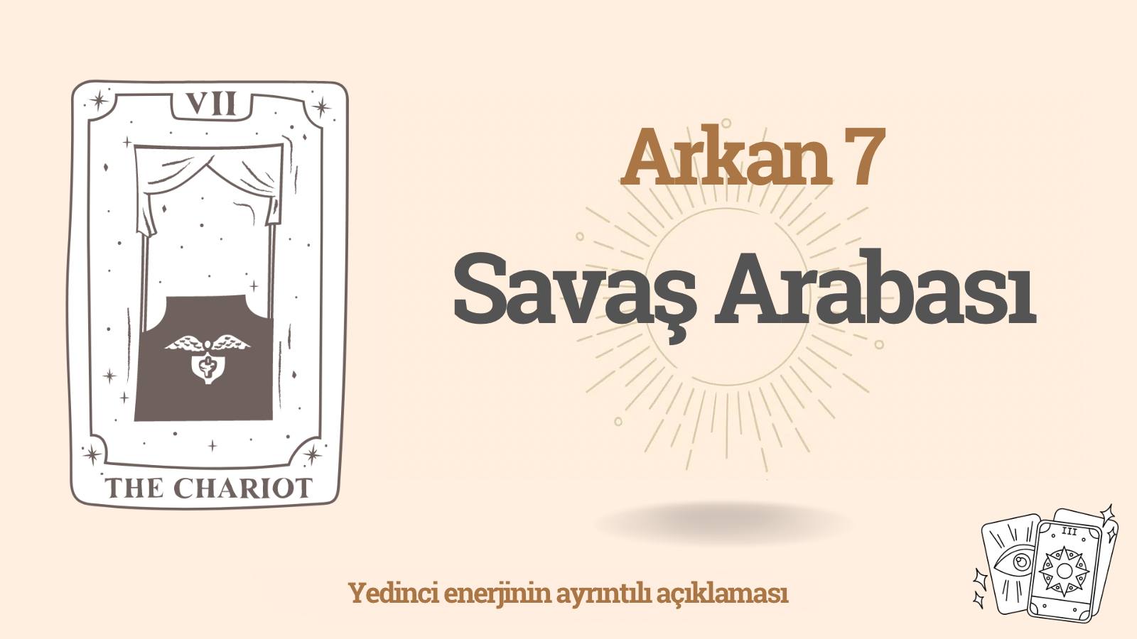 Kader Matrisi'nin Yedinci Arkan: Savaş Arabası (7 enerji)