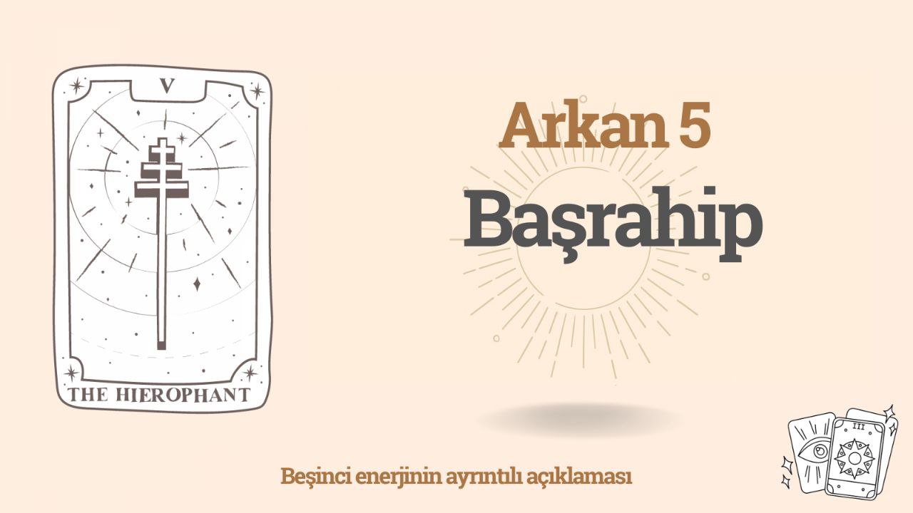 Kader Matrisinde Beşinci Arkan: 5 kader kodu – Başrahip enerjisi