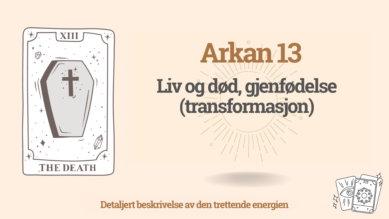 Den trettende Arkan i Skjebnematrisen: Liv og Død, Gjenfødelse (Transformasjon)