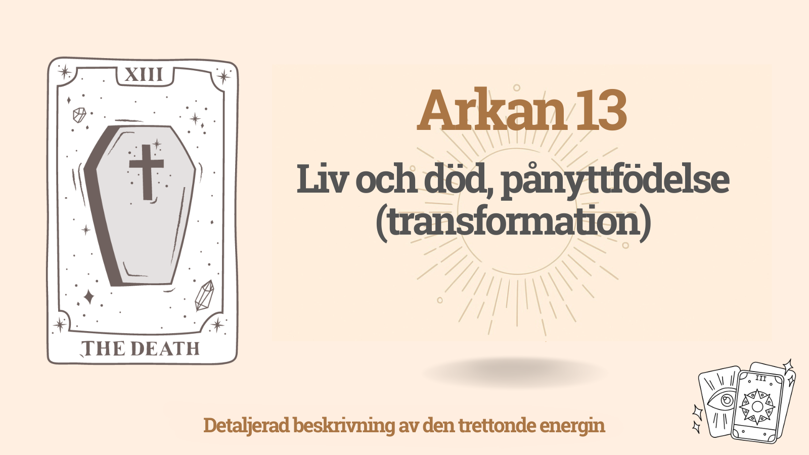 Den trettonde Arkan (13) i Ödets matris: Liv och Död, Pånyttfödelse (Transformation) 1 Den trettonde Arkan (13) i Ödets matris: Liv och Död, Pånyttfödelse (Transformation)