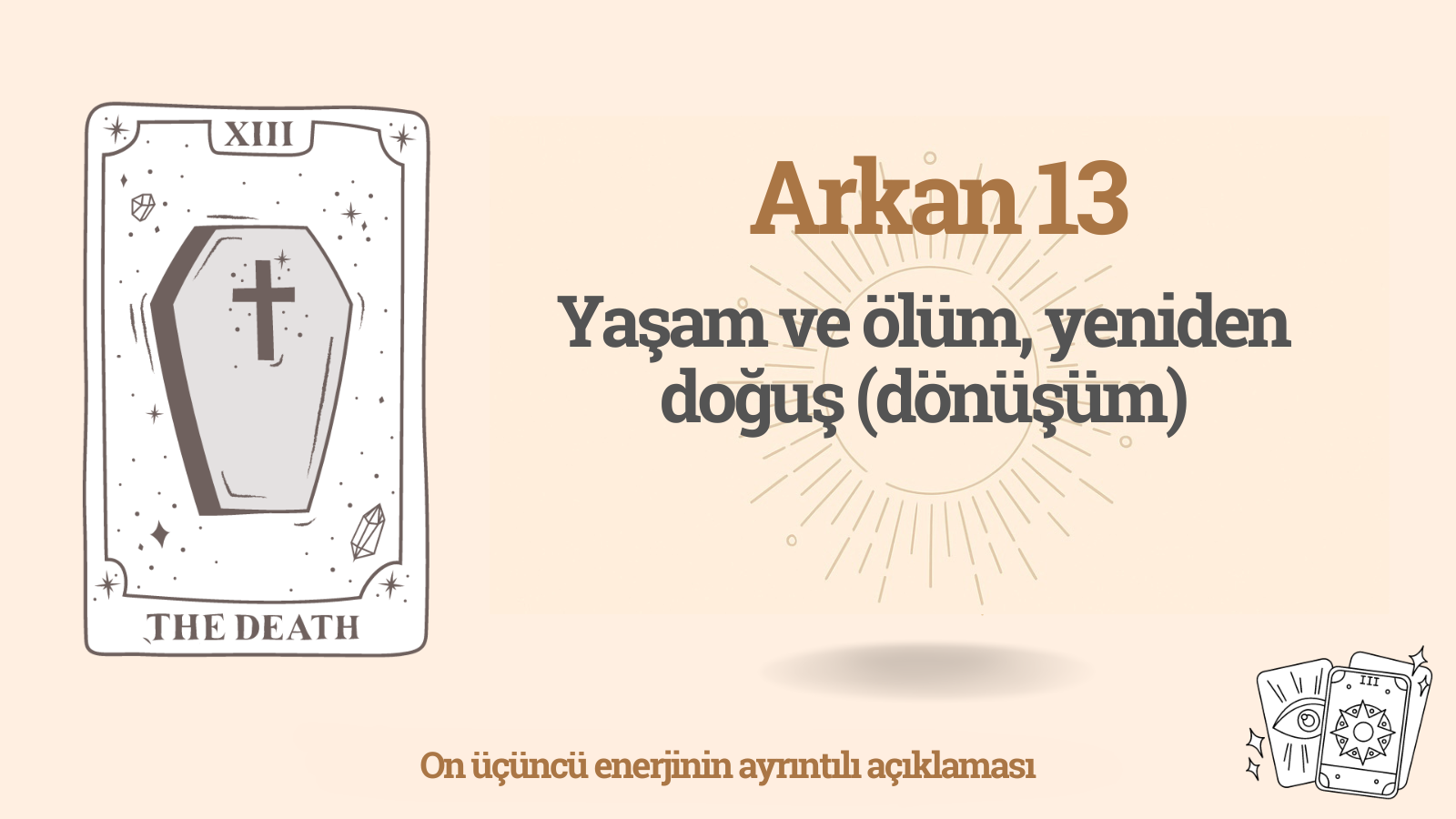 Kader Matrisinde On üçüncü Arkan (13): Yaşam ve Ölüm, Yeniden Doğuş (Dönüşüm)