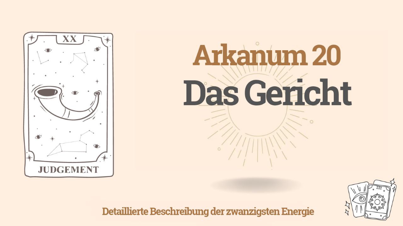 Der zwanzigste Arkan (20) in der Schicksalsmatrix: Das Jüngste Gericht 1 Der zwanzigste Arkan (20) in der Schicksalsmatrix: Das Jüngste Gericht