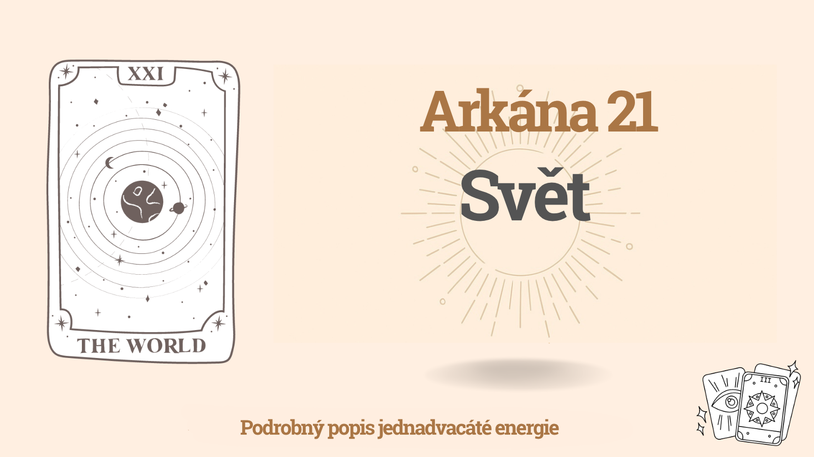 Dvacáté první Arkána (21) — Svět: význam, plus/minus a doporučení