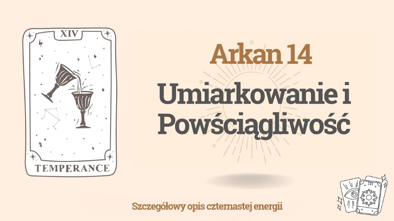 Czternasty Arkan (14) w Matrycy Przeznaczenia: Umiar i Wstrzemięźliwość 1 Czternasty Arkan (14) w Matrycy Przeznaczenia: Umiar i Wstrzemięźliwość