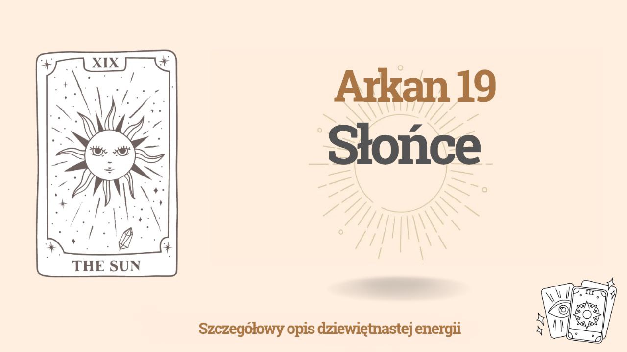 Dziewiętnasta energia (19) w Matrycy Przeznaczenia: Arkan Słońce 1 Dziewiętnasta energia (19) w Matrycy Przeznaczenia: Arkan Słońce
